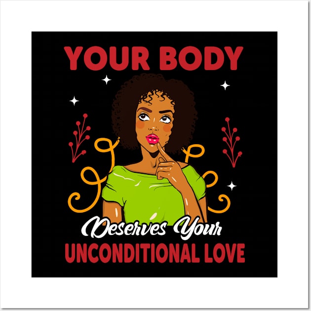 Your Body Deserves Your Unconditional Love Wall Art by funkyteesfunny